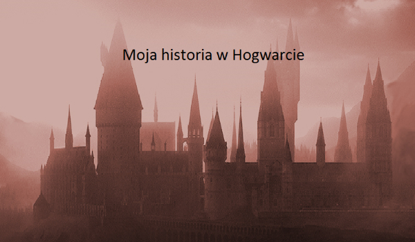 Moja historia w Hogwarcie #4