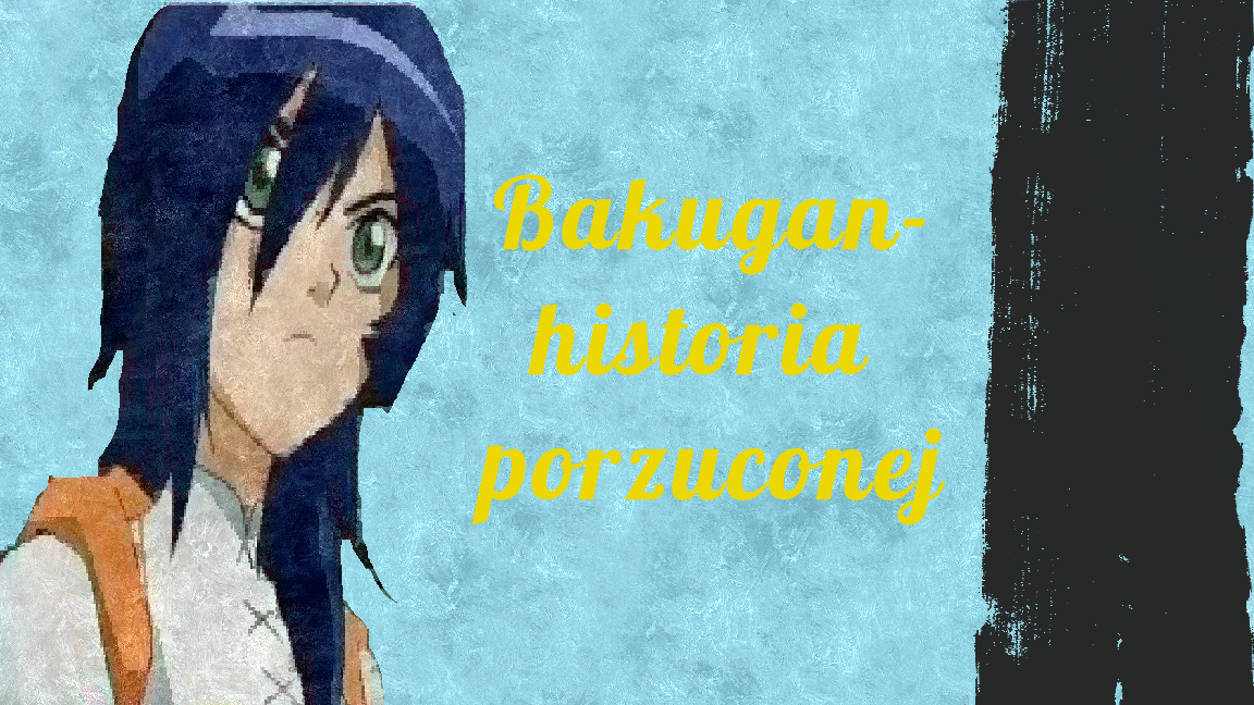 Bakugan-historia odrzuconej I