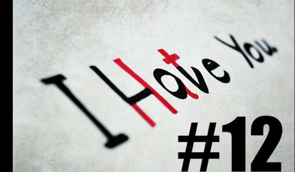 I Hate You! #12 + Nowa seria?