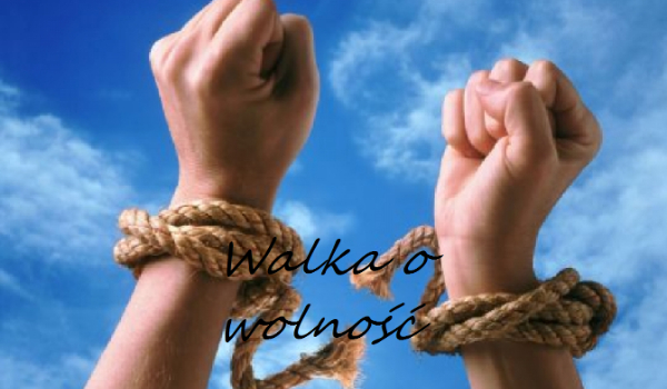 Walka o wolność #9