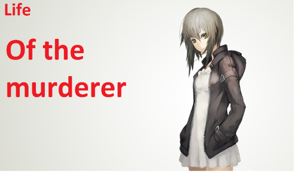 Life of the murderer #4