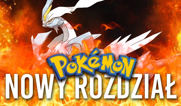 Pokemon. Nowy Rozdział #1