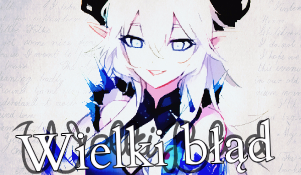 Wielki Błąd~~#5 Pierwsza misja