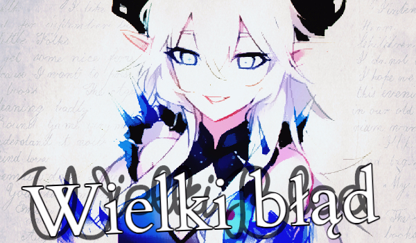 Wielki Błąd~~#3 Ukrywanie prawdy