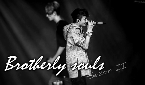 Brotherly souls #5 Sezon II