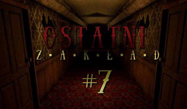 Ostatni Zakład #7 The End?