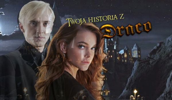 Twoja historia z Draco… Część 46