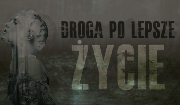 Droga po lepsze życie: Azyl cz.3