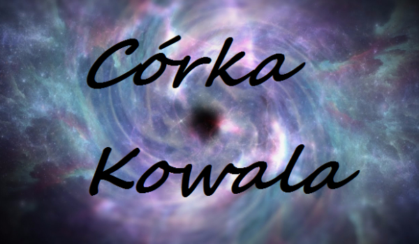 Córka Kowala #6