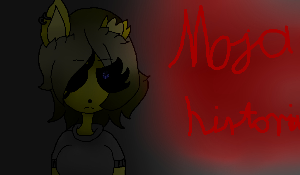 Moja historia część 1