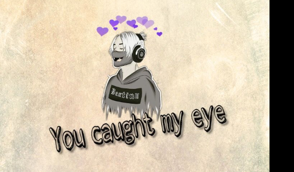 You caught my eye #2