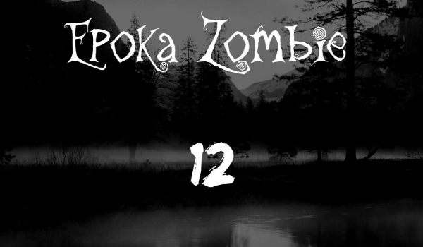 Epoka Zombie! #12