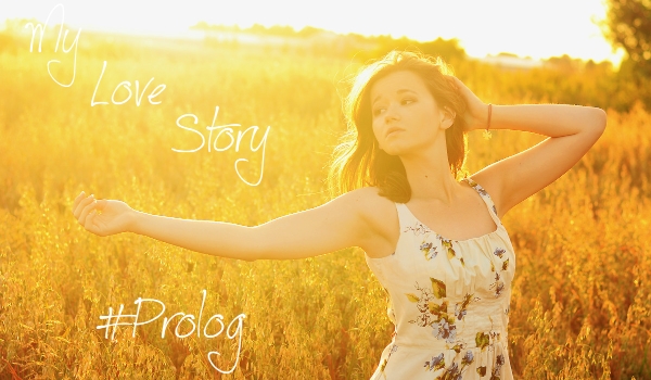 My Love Story# Prolog