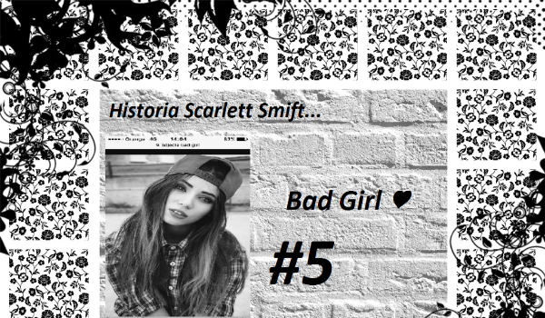 Historia Scarlett Smift… #5