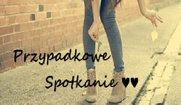 Przypadkowe Spotkanie #2