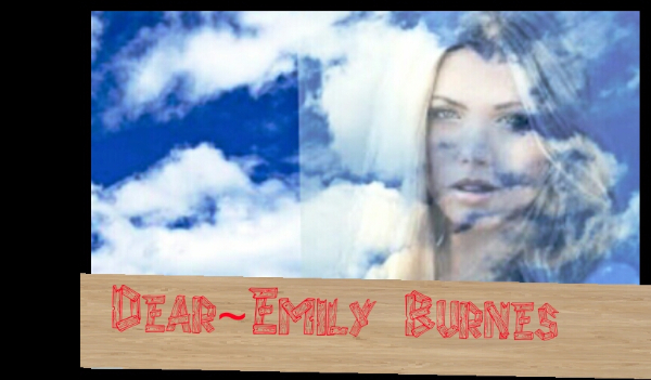 Dear~Emily Burnes
