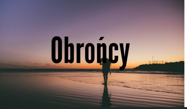 Obrońcy -2- ,,Wyzwanie”