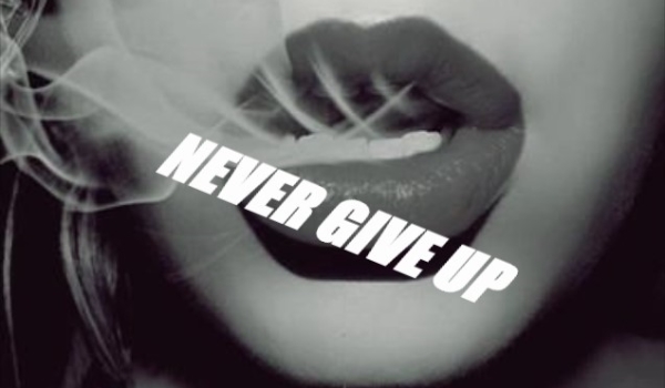 NEVER GIVE UP-#3