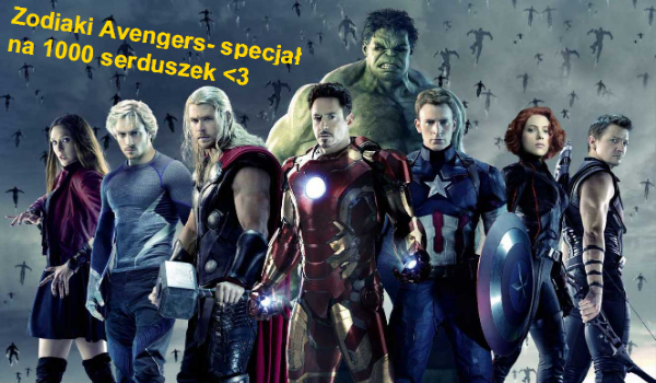 Zodiaki Avengers- specjał na 1000 serduszek!