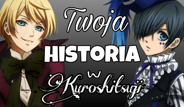 Twoja historia w Kuroshitsuji #8