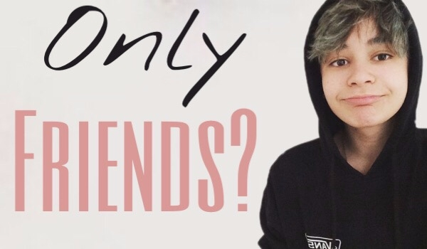 Only Friends? #2