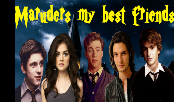 Maruders my best friends #24