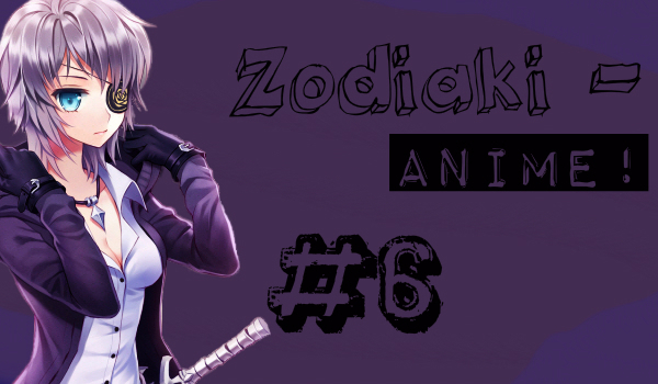Zodiaki – Anime! #6 Diabolik Lovers
