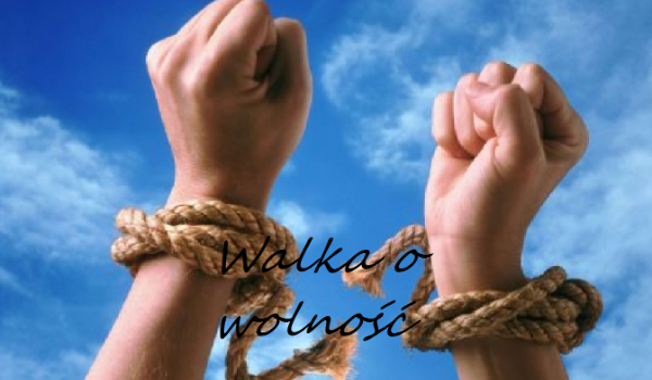 Walka o wolność #13 KONIEC