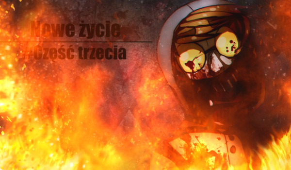 Nowe życie #Część trzecia