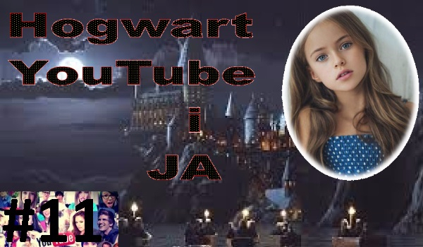 Hogwart, YouTube i Ja #11