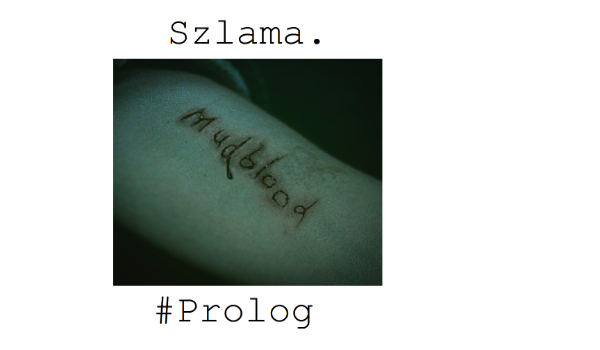 Szlama. #02 PROLOG