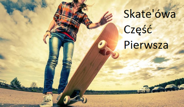 Skate’ówa #1