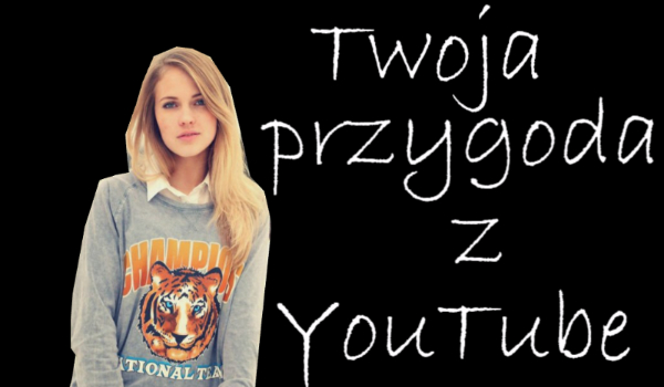 Twoja przygoda z youtube #2