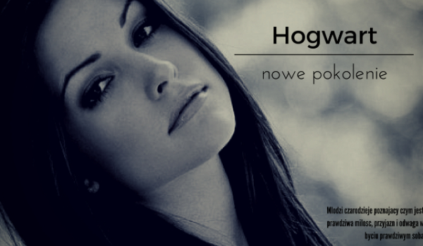 Hogwart: Nowe Pokolenie #PROLOG