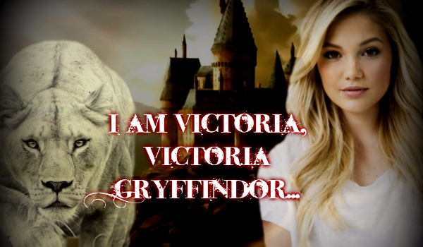 I am Victoria, Victoria Gryffindor…#14