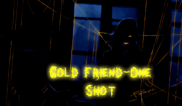 Gold Friend-One Shot