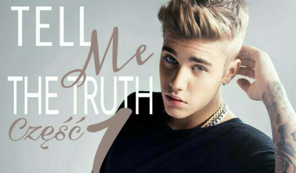 Tell ME The Truth ~1