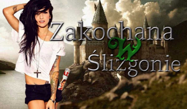 Zakochana w Ślizgonie #9
