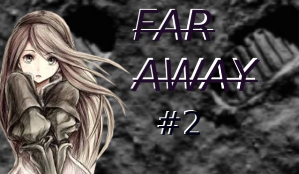 Far away… #2