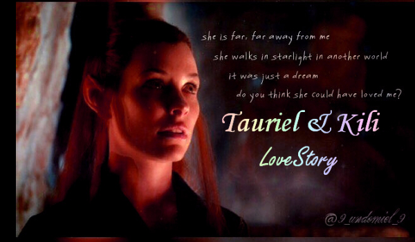Tauriel&Kili LoveStory #2