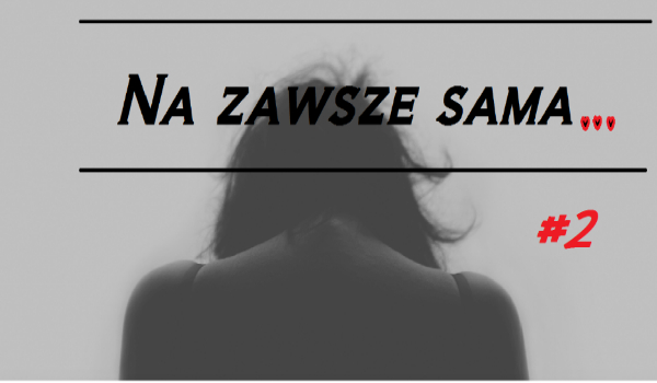 Na zawsze sama #2