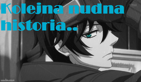 Kolejna nudna historia… #3