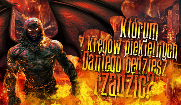 Którym kręgiem piekielnym Dantego będziesz rządzić jako demon?