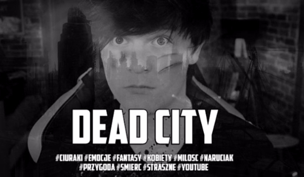 Dead City ~ Część Druga