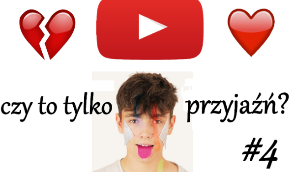 Czy to tylko przyjaźń? #4