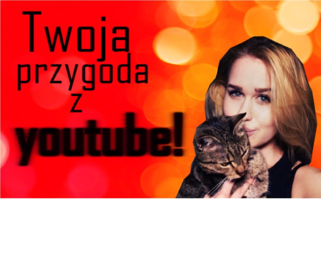 Twoja przygoda z YouTube #8