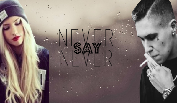 Never Say Never #2