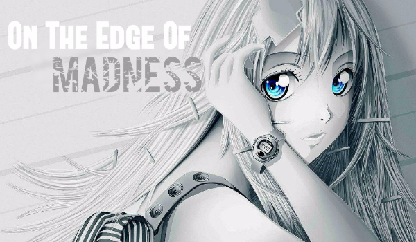 On The Edge Of Madness #3
