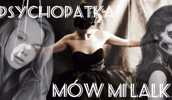 Psychopatka: Mów mi Lalka #7