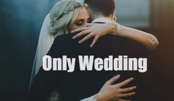 Only Wedding #2